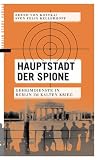 Produkt-Bild: Hauptstadt der Spione: Geheimdienste in Berlin im Kalten Krieg