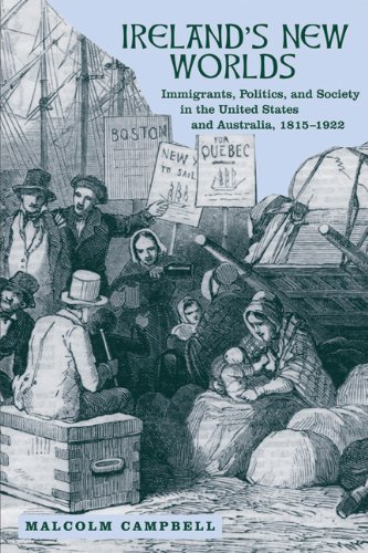 Ireland's New Worlds: Immigrants, Politics, and Society in the United States and Australia, 1815-1922 (History of Ireland & the Irish Diaspora)