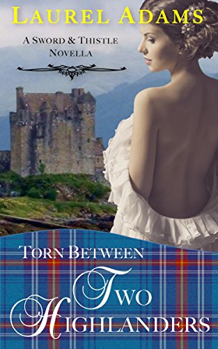 Torn Between Two Highlanders (Sword and Thistle Book 2)