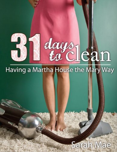 31 Days to Clean – Having a Martha House the Mary Way