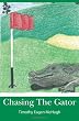 Chasing The Gator