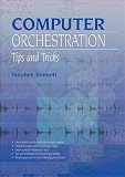 Computer Orchestration Tips and Tricks
