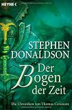 Die Chroniken von Thomas Covenant: Der Bogen der Zeit - Stephen R. Donaldson