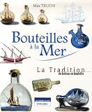 Revue MDV Maîtres du Vent La Falaise (78)  / Bouteilles à la Mer : Tradition du bateau en bouteille