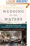 Wedding of the Waters: The Erie Canal and the Making of a Great Nation