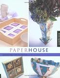 Paper House: Beautiful Paper Crafts for Your Home