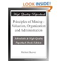 Principles of Mining - Valuation, Organization and Administration