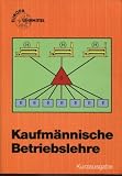 Produkt-Bild: Europa Lehrmittel Fachbuchreihe f&uuml;r wirtschaftliche Bildung: Kaufm&auml;nnische Betriebslehre