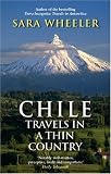A Chile: Travels in a Thin Country