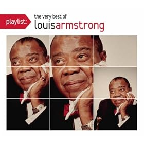 Playlist: The Very Best of Louis Armstrong
