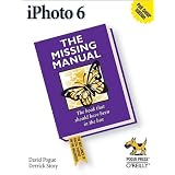 iPhoto 6: The Missing Manual (Missing Manuals)by David Pogue