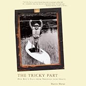 The Tricky Part: A Boy’s Story of Sexual Trespass, A Man’s Journey to Forgiveness | [Martin Moran]