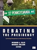 Debating the presidency : conflicting perspectives on the American executive