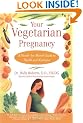 Your Vegetarian Pregnancy: A Month-by-Month Guide to Health and Nutrition