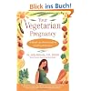 Your Vegetarian Pregnancy: A Month-by-Month Guide to Health and Nutrition (Fireside Books (Fireside))