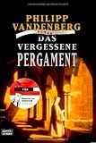Das vergessene Pergament - Philipp Vandenberg