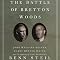 The Battle of Bretton Woods: John Maynard Keynes, Harry Dexter White, and the Making of a New World Order
