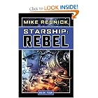 Starship: Rebel (Starship, Book 4) by Mike Resnick