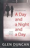 "A Day and a Night and a Day" av Glen Duncan