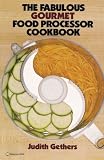 The Fabulous Gourmet Food Processor Cookbook