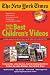 The New York Times Guide to the Best Children's Videos