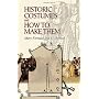 Historic Costumes And How to Make Them de Mary Fernald