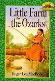 Little Farm in the Ozarks [LH ROSE YEARS LITTLE FARM IN T]