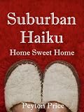 Suburban Haiku: Home Sweet Home