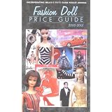 Fashion Doll Price Guide Annual: Featuring Barbie, Gene, Tyler Wentworth and Many More
