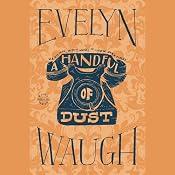 A Handful of Dust | [Evelyn Waugh]