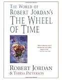 The World of Robert Jordans The Wheel of Time (Wheel of Time (Tor Paperback))