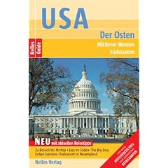 Nelles Guide USA - Der Osten (Reisef�hrer) Mittlerer Westen, S�dstaaten. Mit extra Hotelverzeichnis