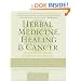 Herbal Medicine, Healing & Cancer