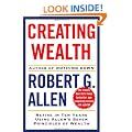 Creating Wealth: Retire in Ten Years Using Allen's Seven Principles of Wealth