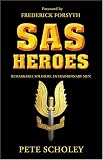 SAS Heroes: Remarkable Soldiers, Extraordinary Men (General Military): Remarkable Soldiers, Extraordinary Men (General Military)