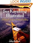 Sea Kayaking Illustrated: A Visual Gu...