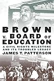Brown v. Board of Education: A Civil Rights Milestone and Its Troubled Legacy (Pivotal Moments in American History)