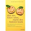 Was den Einen n�hrt, macht den Anderen krank: Eine individuelle Ern�hrung, die gl�cklich und zufrieden macht: F�nf Elemente f�r den Stoffwechseltyp