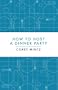 How to Host a Dinner Party