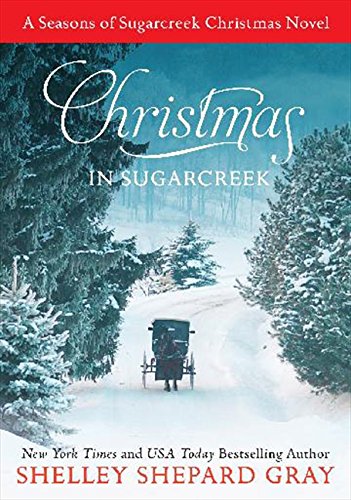 christmas in sugarcreek a seasons of sugarcreek christmas novel