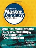 Master Dentistry: Volume 1: Oral and Maxillofacial Surgery, Radiology, Pathology and Oral Medicine, 2e: Oral and Maxillofacial Surgery, Radiology, Pathology and Oral Medicine v. 1