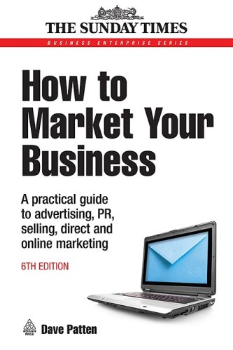 A Practical Guide to Advertising, PR, Selling, Direct and Online Marketing 6th edition (Business Enterprise)