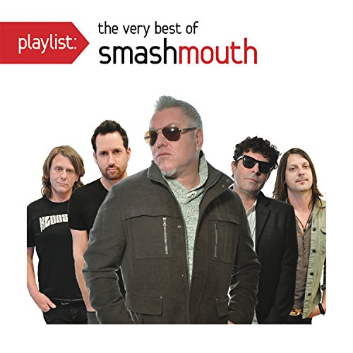 Smash Mouth - Playlist: The Very Best Of Smash Mouth - Zortam Music