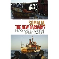 Somalia, The New Barbary?: Piracy and Islam in the Horn of Africa