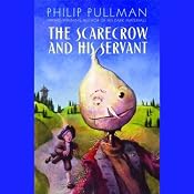 The Scarecrow and His Servant | [Philip Pullman]