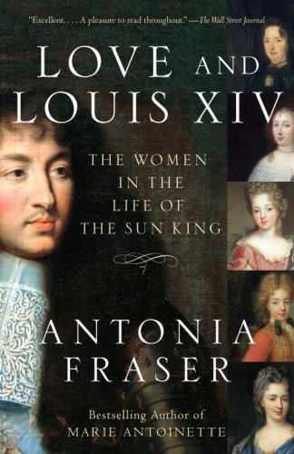 Love and Louis XIV: The Women in the Life of the Sun King under Monarchy in The Books Store