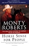 Horse Sense for People: The Man Who Listens to Horses Talks to People