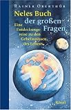 Neles Buch der gro&szlig;en Fragen: Eine Entdeckungsreise zu den Geheimnissen des Lebens: Eine Entdeckungsreise zu den gro&szlig;en Geheimnissen des Lebens - Rainer Oberth&uuml;r