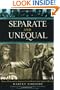 Separate and Unequal: Homer Plessy and the Supreme Court Decision that Legalized Racism