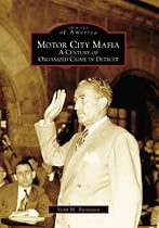 Motor City Mafia: A Century of Organized Crime in Detroit (Images of America)